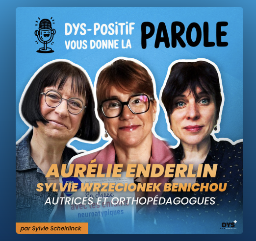 "Dys-Positif vous donne la parole"