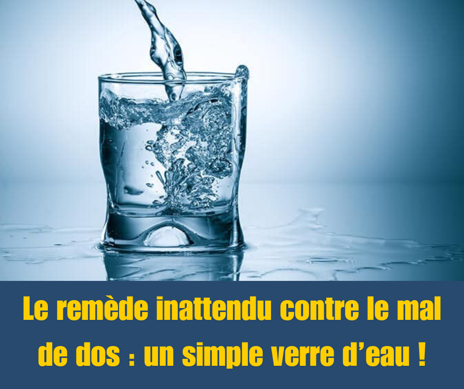 Le remède inattendu contre le mal de dos : un simple verre d’eau !