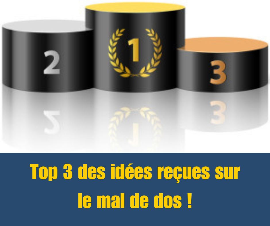 Top 3 des idées reçues sur le mal de dos !