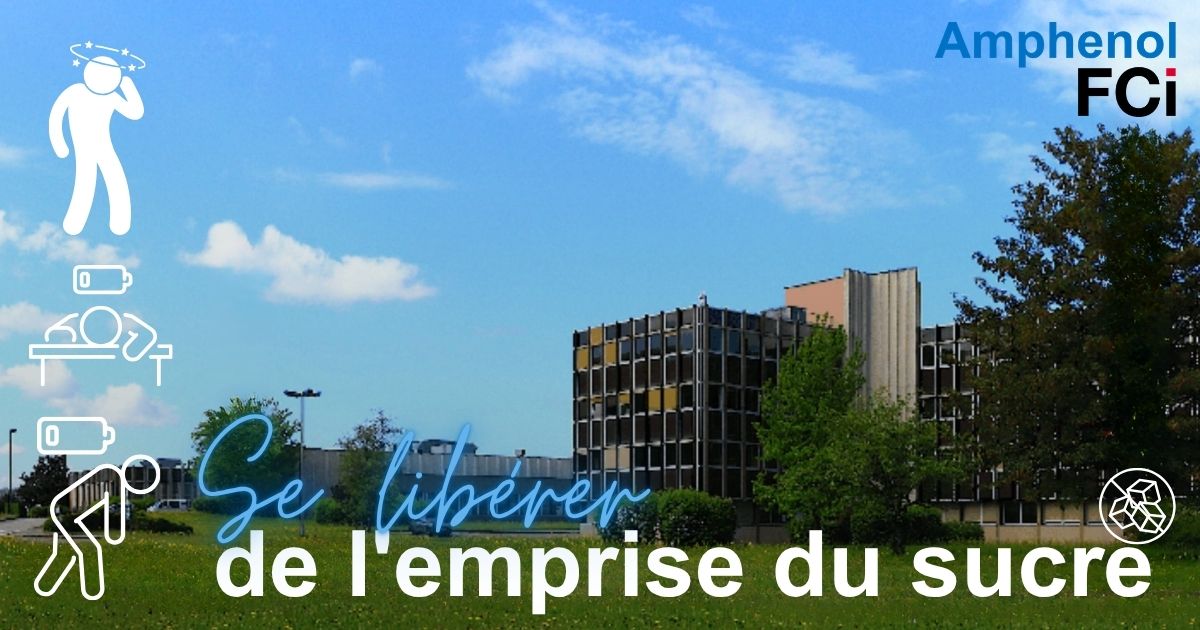Addiction au sucre et allègement intérieur : quand le retour à l'équilibre naturel rencontre l'engagement d'Amphenol FCI