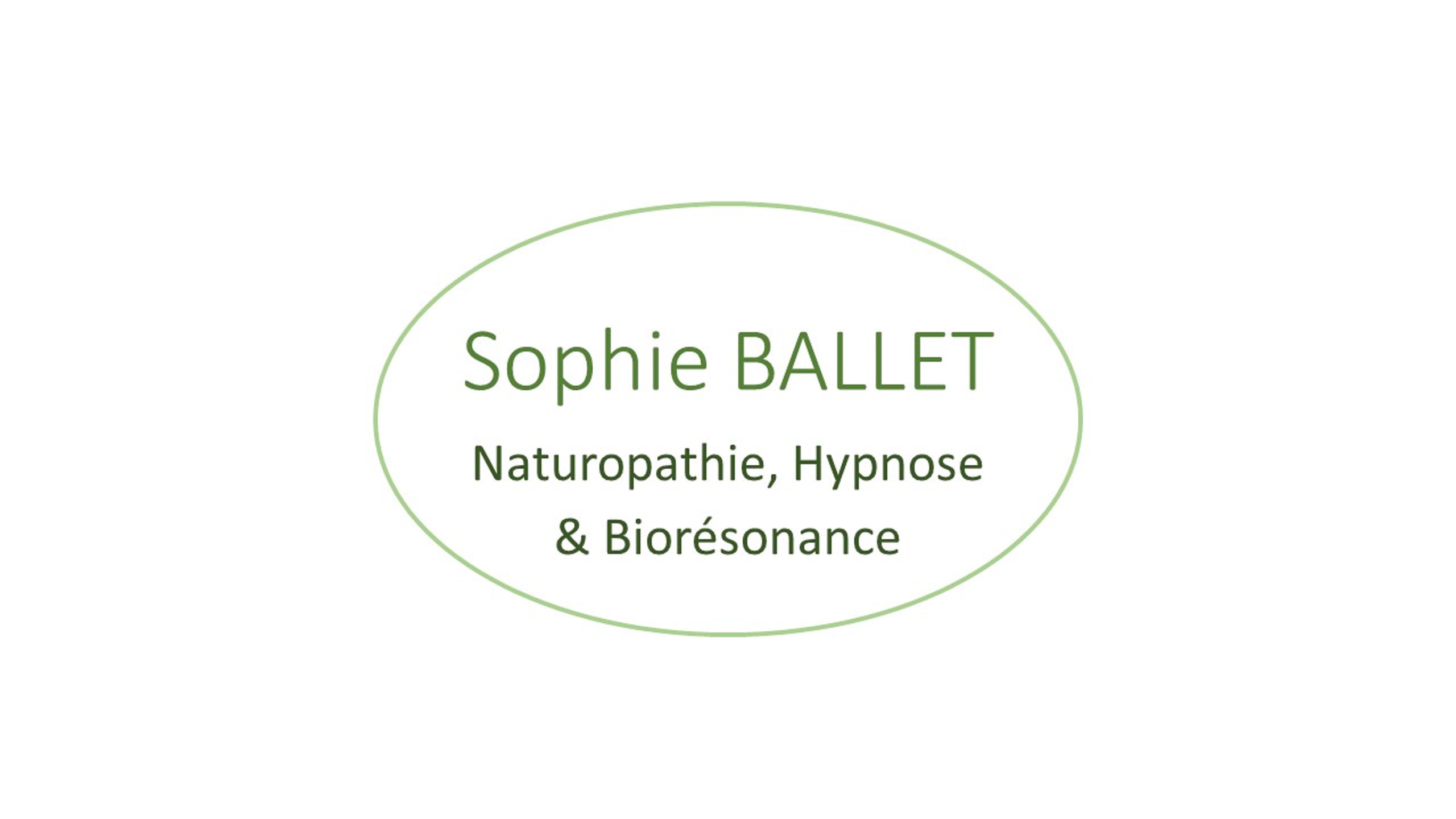 SOPHIE BALLET NATUROPATHIE HYPNOSE BIORéSONANCE SOPHIE BALLET NATUROPATHIE HYPNOSE BIORéSONANCE